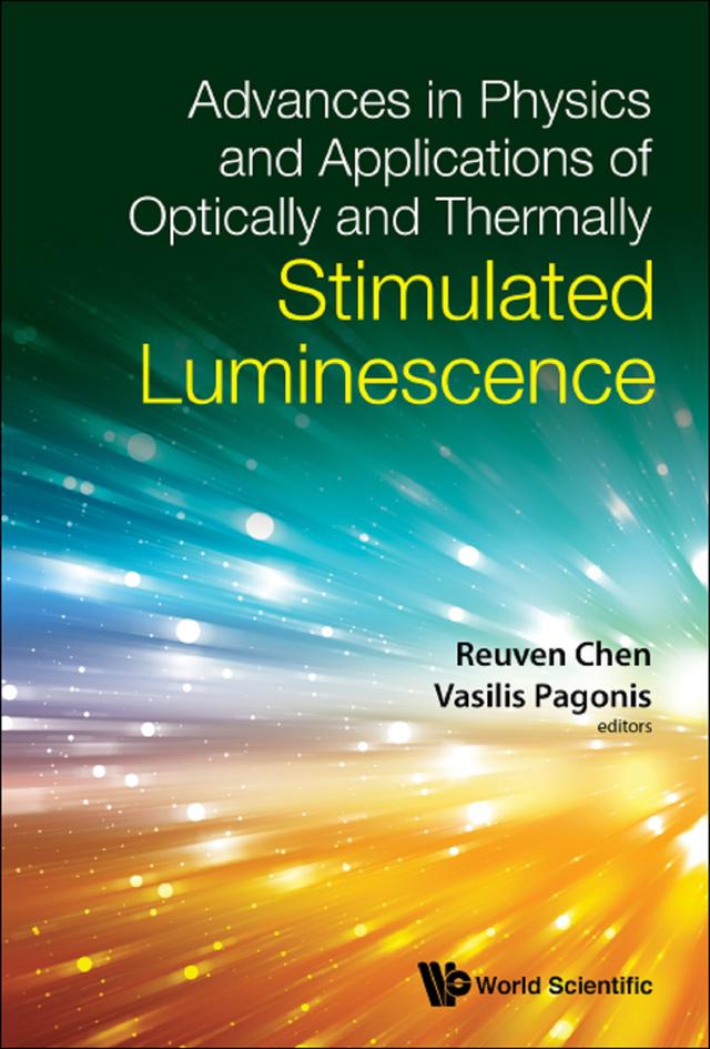 ADV IN PHY & APPL OF OPTIC & THERMAL STIMULATE LUMINESCENCE by Reuven Chen, Vasilis Pagonis