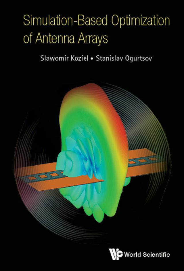SIMULATION-BASED OPTIMIZATION OF ANTENNA ARRAYS by Slawomir Koziel, Stanislav Ogurtsov