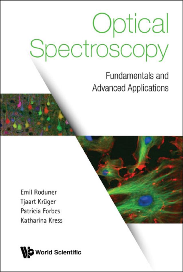 OPTICAL SPECTROSCOPY: FUNDAMENTALS AND ADVANCED APPLICATIONS by Emil Roduner, Katharina Kress, Patricia Forbes, Tjaart Kruger