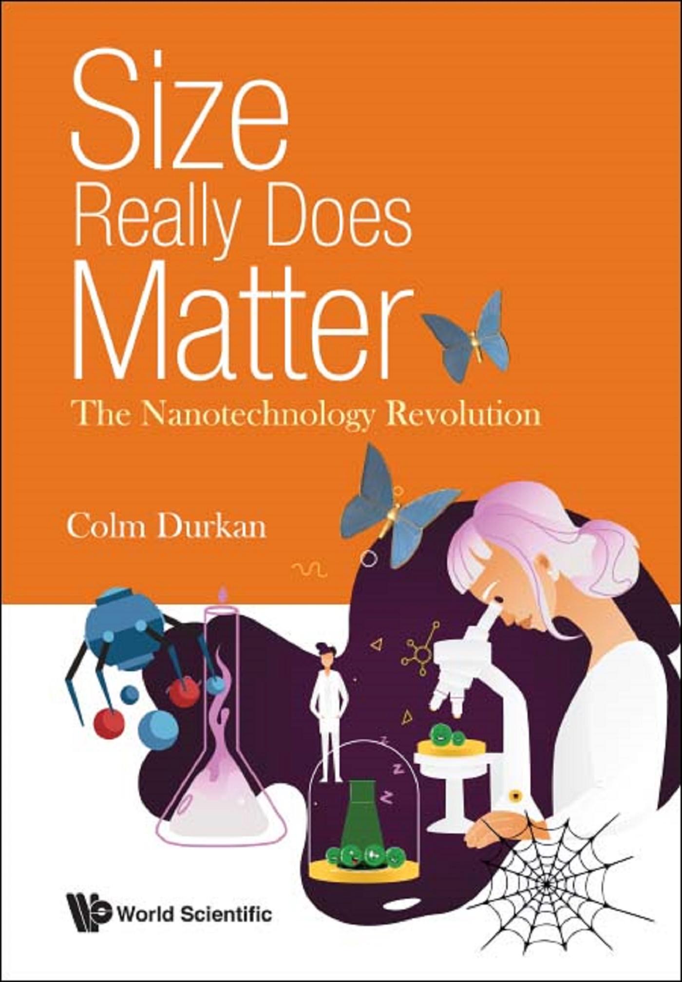 SIZE REALLY DOES MATTER: THE NANOTECHNOLOGY REVOLUTION