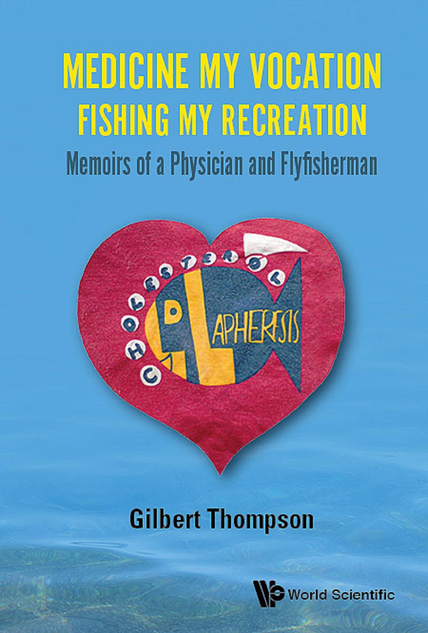 MEDICINE MY VOCATION, FISHING MY RECREATION