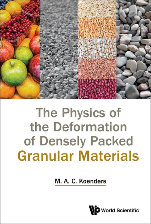 PHYSICS OF DEFORMATION OF DENSELY PACKED GRANULAR MATERIALS by Maarten Anton (Curt) Koenders