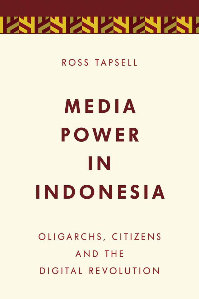 Media Power in Indonesia by Ross Tapsell