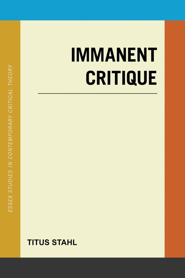 Immanent Critique by Titus Stahl