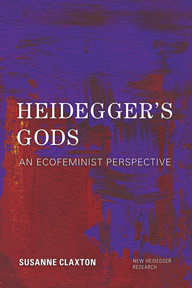 Heidegger's Gods by Susanne Claxton