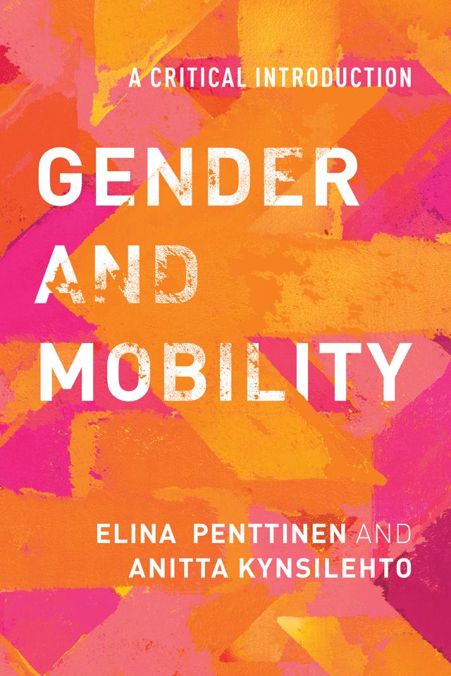 Gender and Mobility by Anitta Kynsilehto, Elina Penttinen