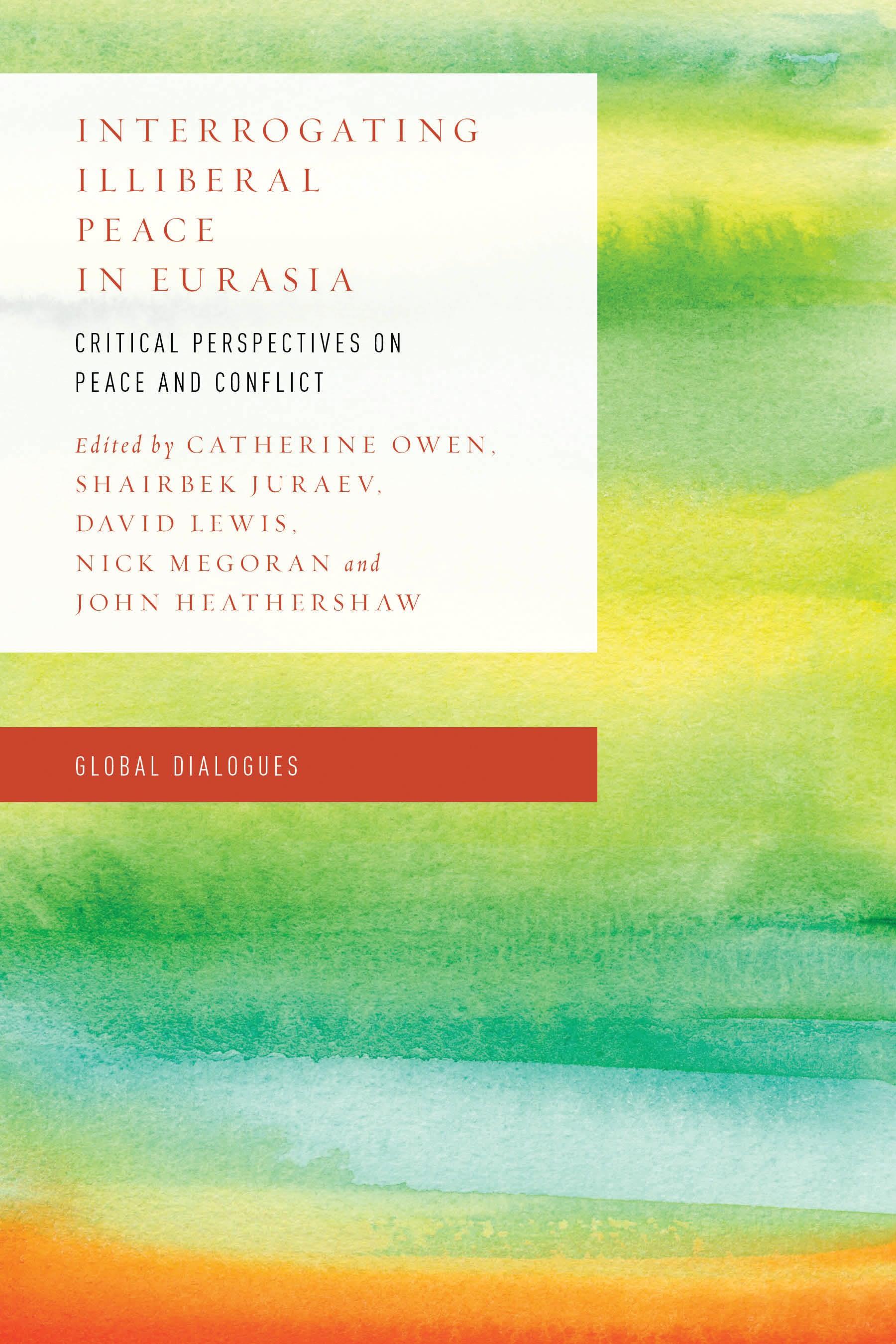Interrogating Illiberal Peace in Eurasia