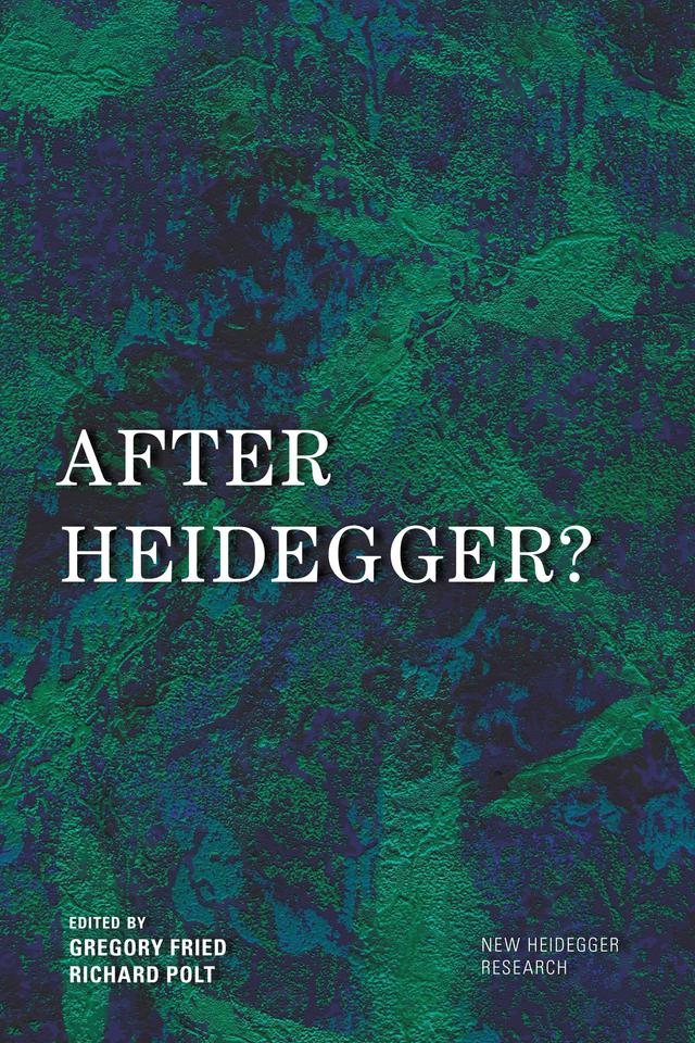 After Heidegger? by Gregory Fried, Richard Polt
