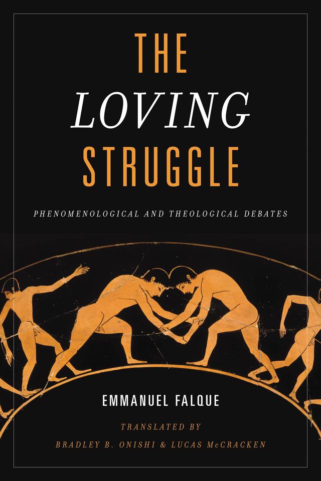 The Loving Struggle by Bradley B. Onishi, Emmanuel Falque, Lucas McCracken