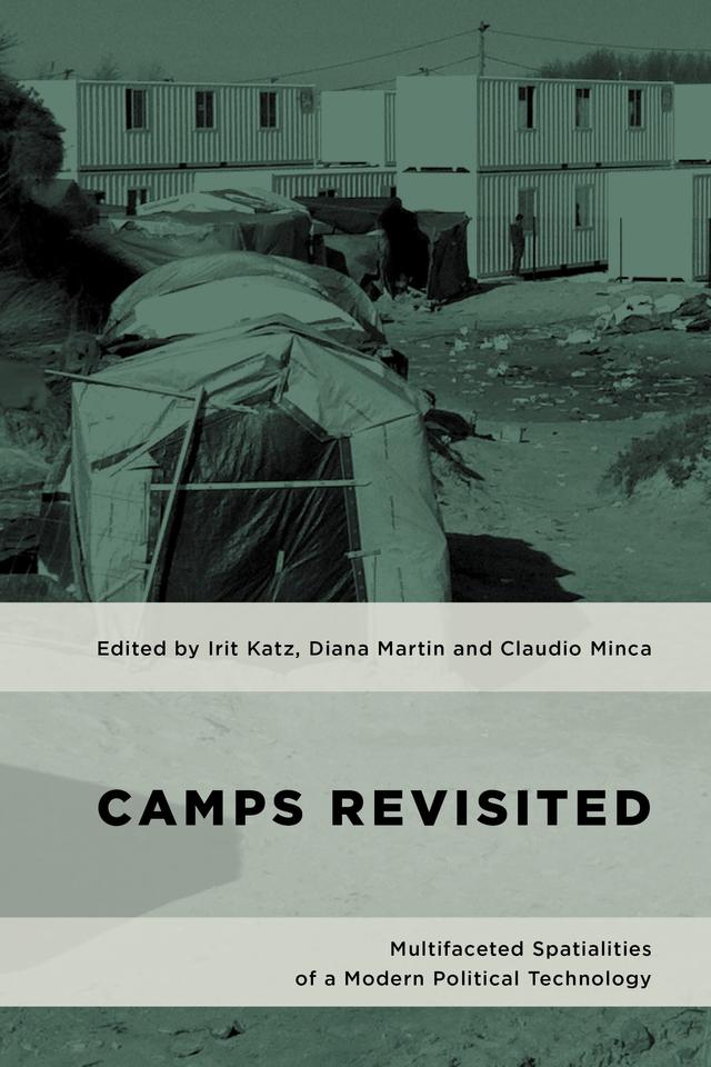 Camps Revisited by Claudio Minca, Diana Martin, Irit Katz