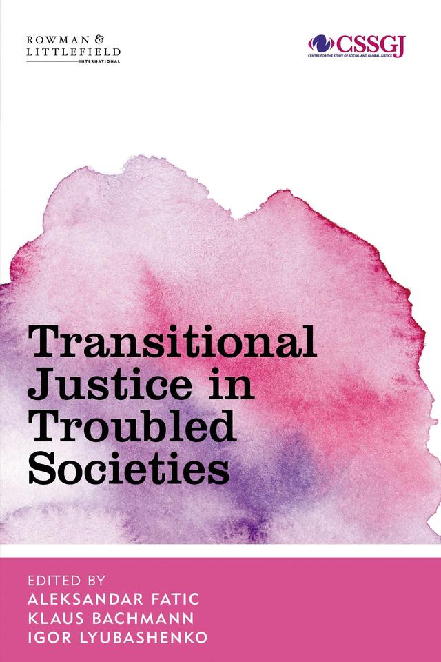 Transitional Justice in Troubled Societies by Aleksandar Fatic, Igor Lyubashenko, Klaus Bachmann