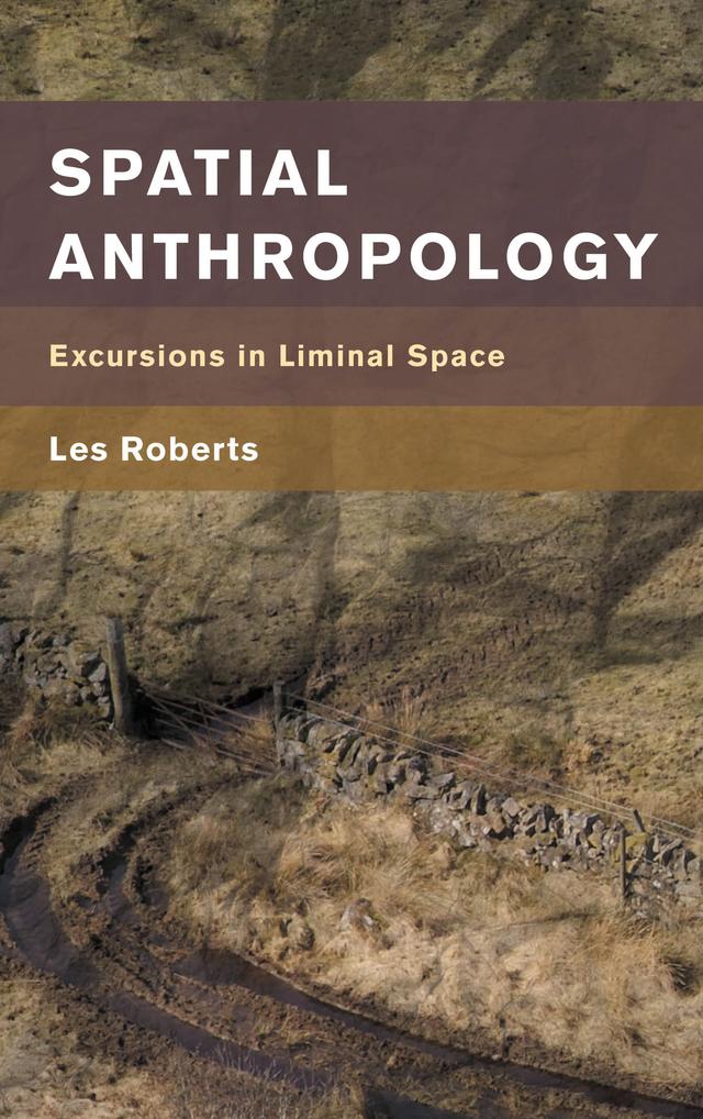 Spatial Anthropology by Les Roberts