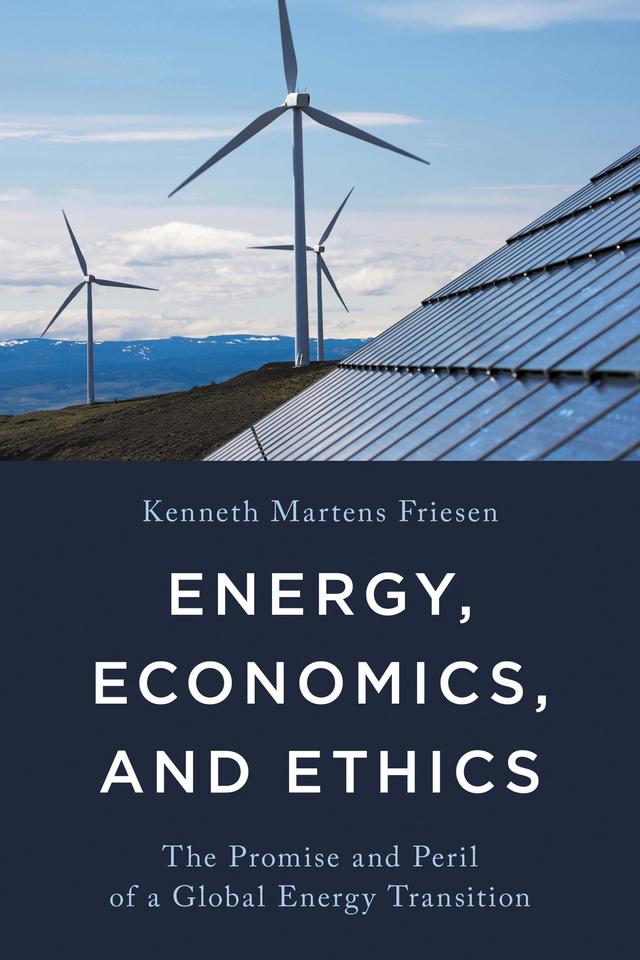 Energy, Economics, and Ethics by Kenneth Martens Friesen