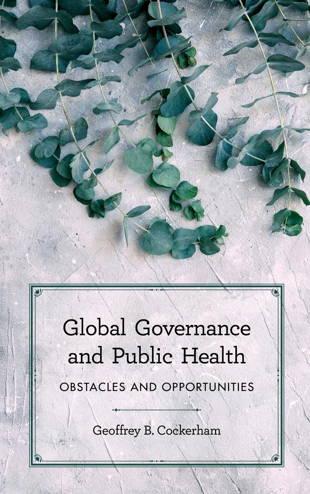 Global Governance and Public Health by Geoffrey  B. Cockerham