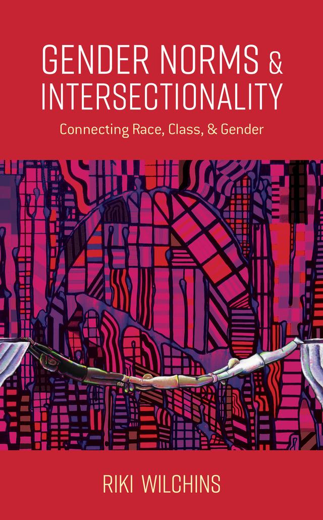 Gender Norms and Intersectionality by Riki Wilchins