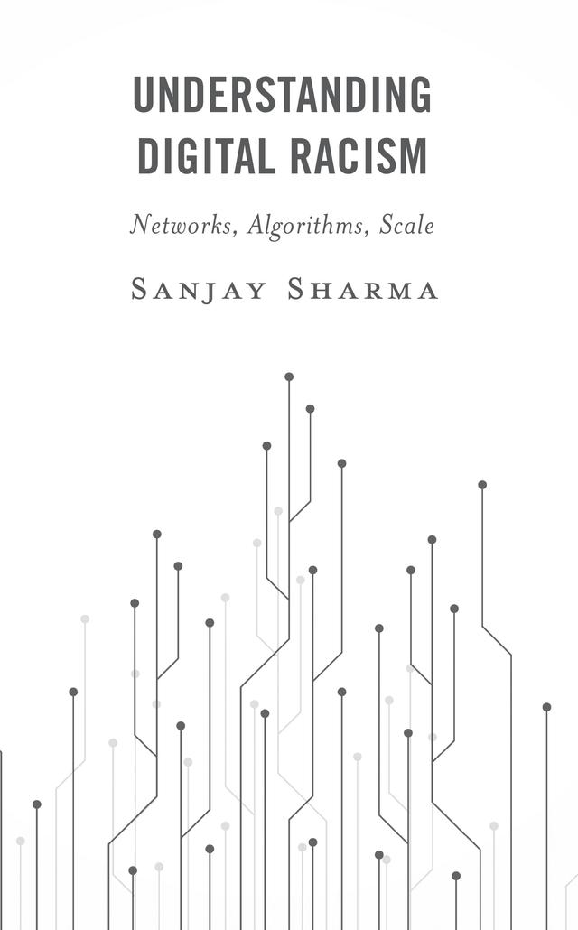 Understanding Digital Racism by Sanjay Sharma