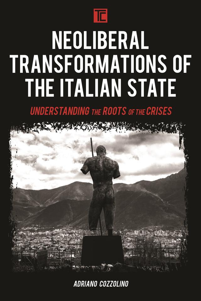 Neoliberal Transformations of the Italian State by 