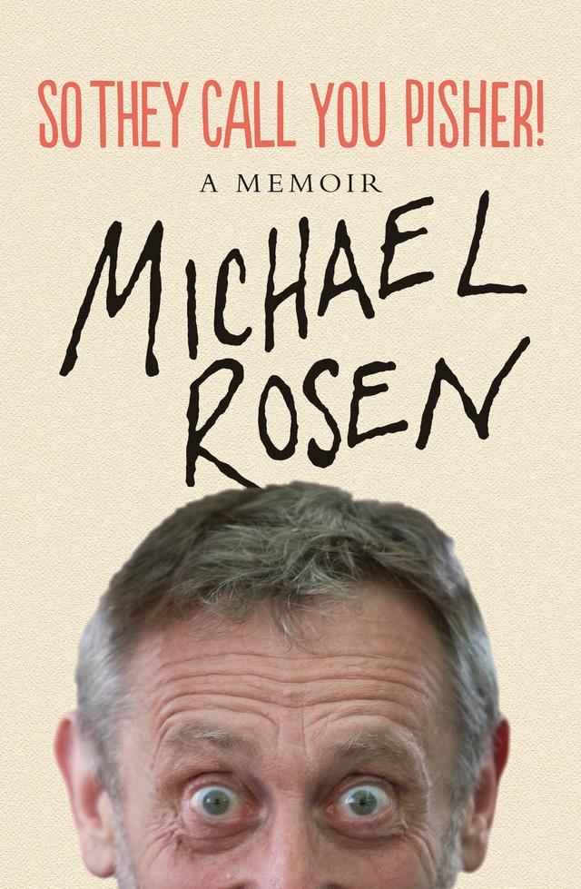 So They Call You Pisher! by Michael Rosen