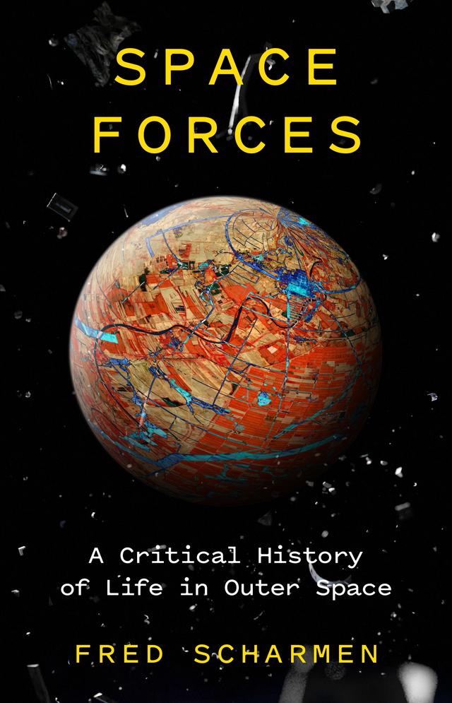 Space Forces by Fred Scharmen