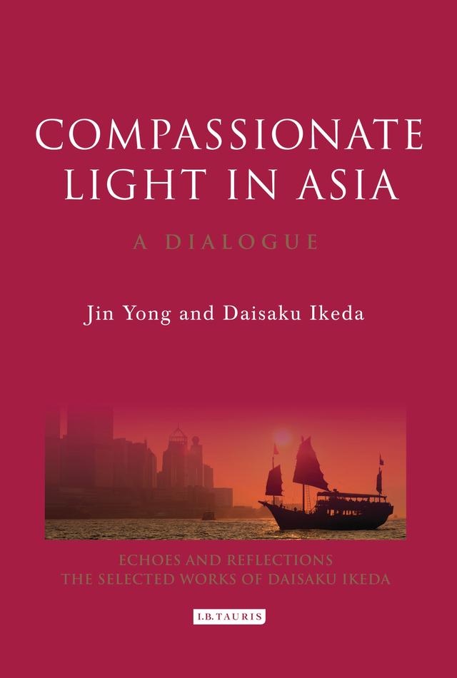 Compassionate Light in Asia by Daisaku Ikeda, Jin Yong