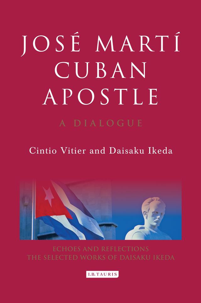 José Martí, Cuban Apostle by Cintio Vitier, Daisaku Ikeda