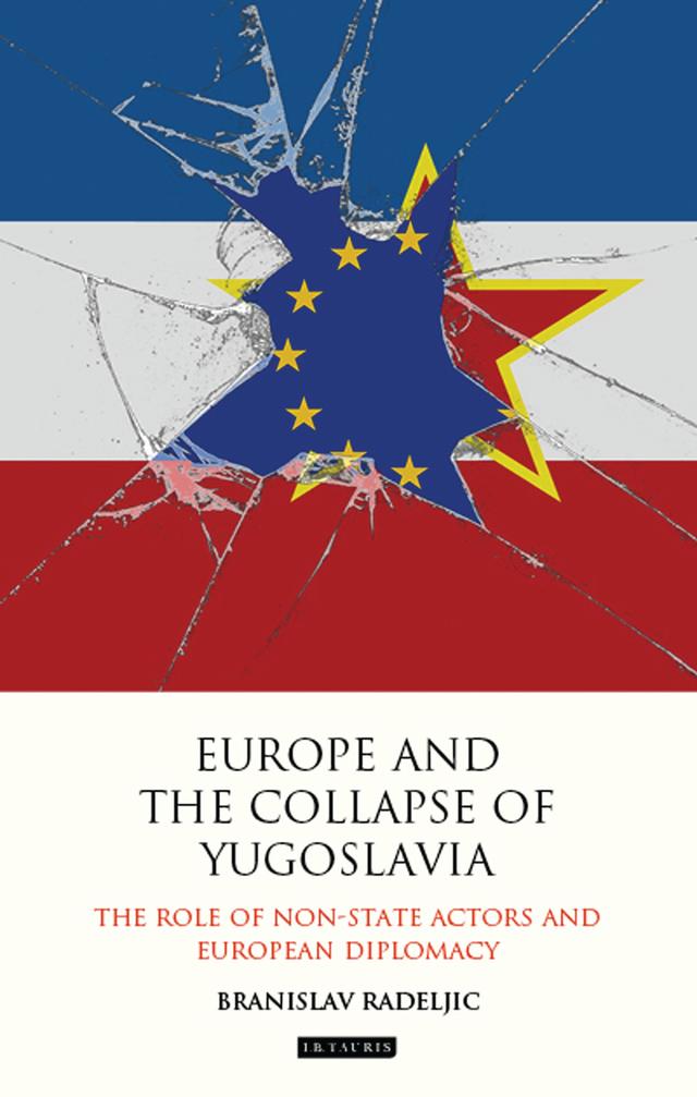 Europe and the Collapse of Yugoslavia by Branislav Radeljic