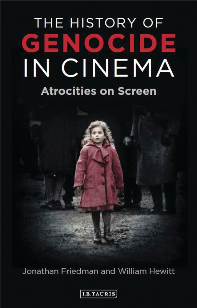 The History of Genocide in Cinema by Jonathan Friedman, William Hewitt