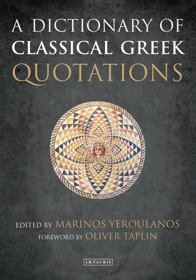 A Dictionary of Classical Greek Quotations by Marinos Yeroulanos, Oliver Taplin