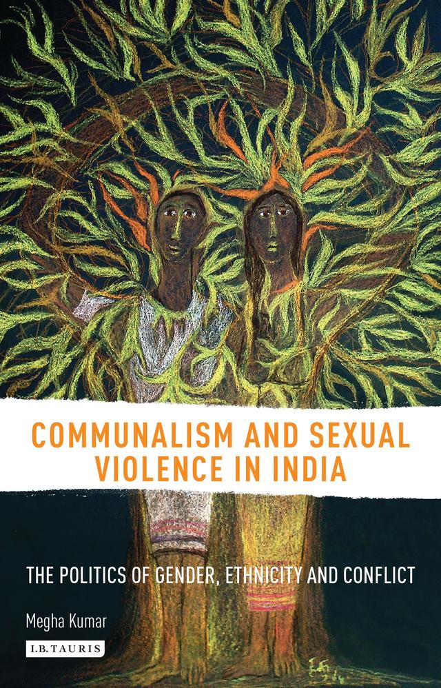Communalism and Sexual Violence in India by Megha Kumar