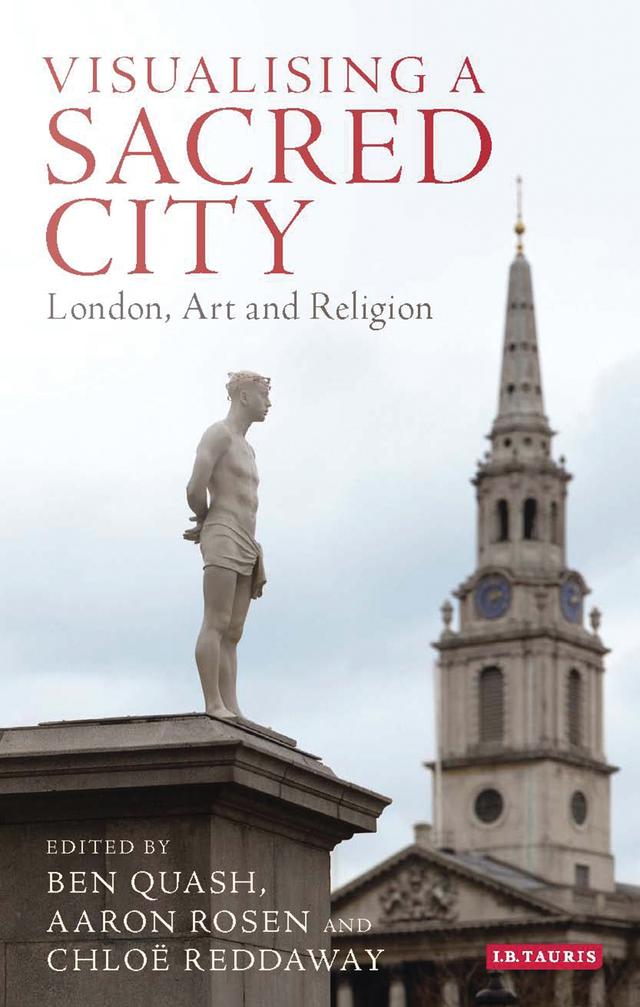 Visualising a Sacred City by Aaron Rosen, Ben Quash, Chloe Reddaway