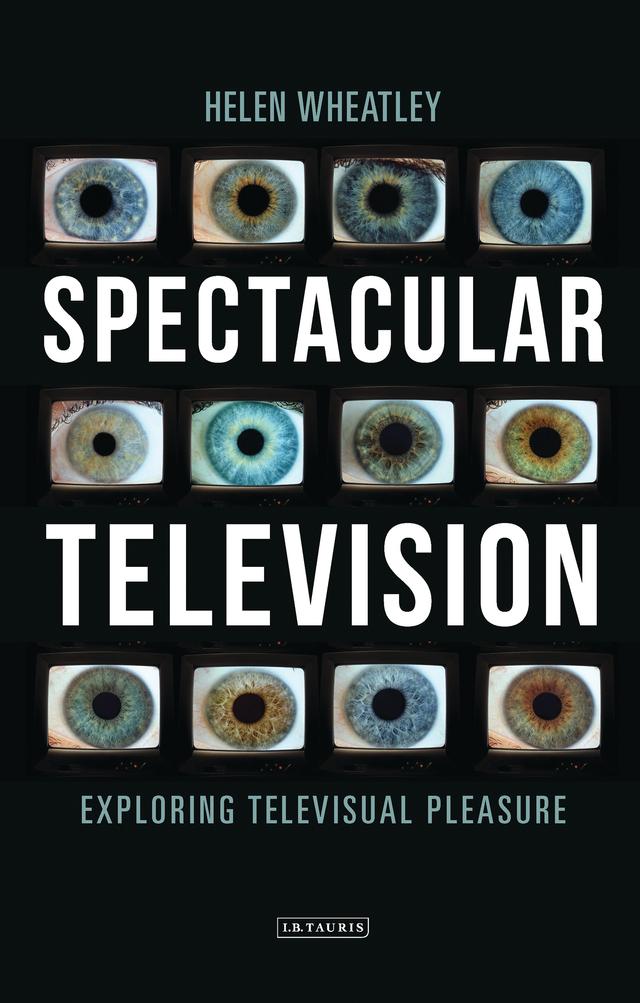 Spectacular Television by Helen Wheatley