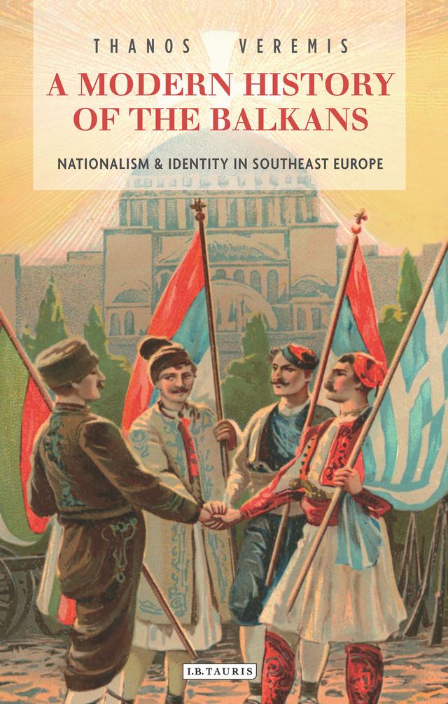 A Modern History of the Balkans by Thanos Veremis