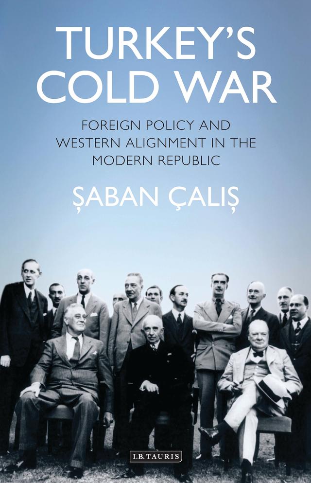 Turkey’s Cold War by Saban Halis Çalis