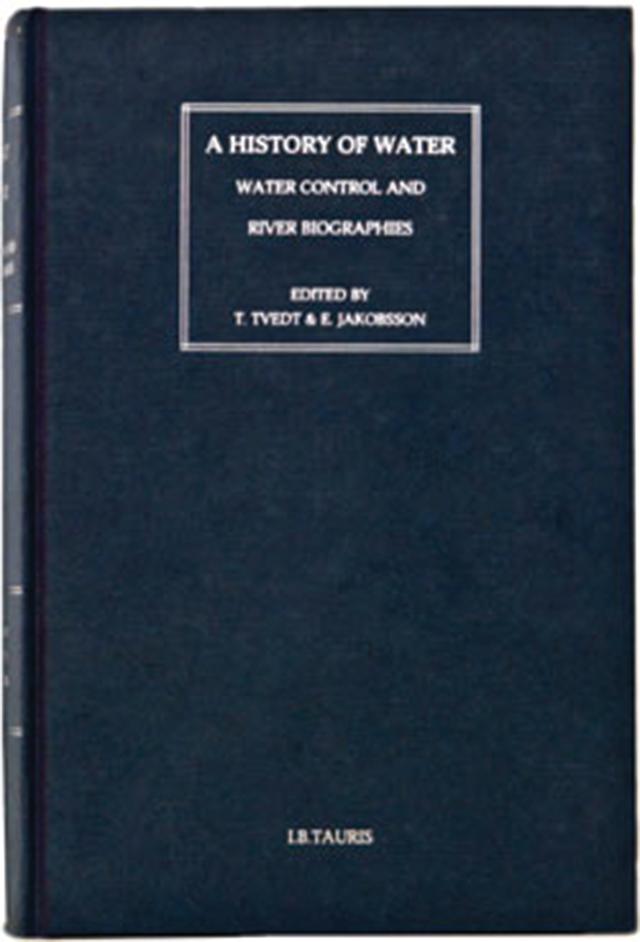 A History of Water: Series III, Volume 3 by Terje Oestigaard, Terje Tvedt