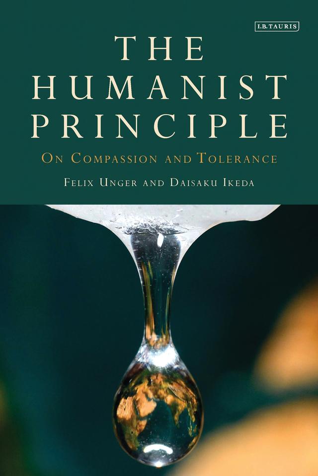The Humanist Principle by Daisaku Ikeda, Felix Unger