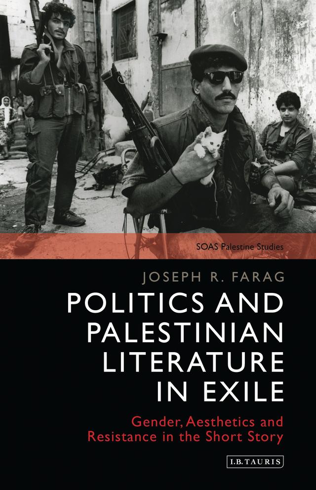 Politics and Palestinian Literature in Exile by Joseph Farag, Joseph R. Farag