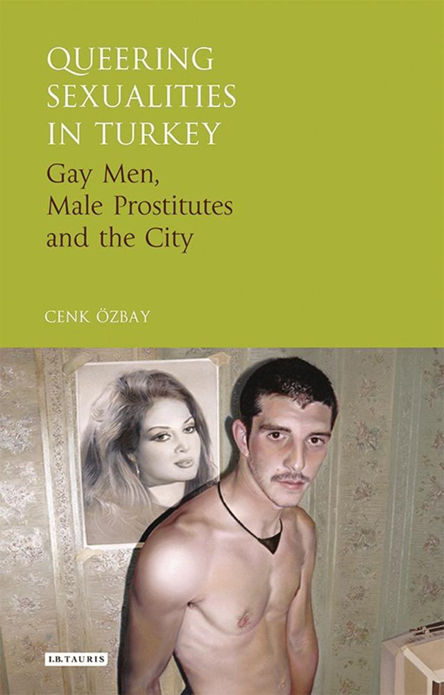 Queering Sexualities in Turkey by Cenk Özbay