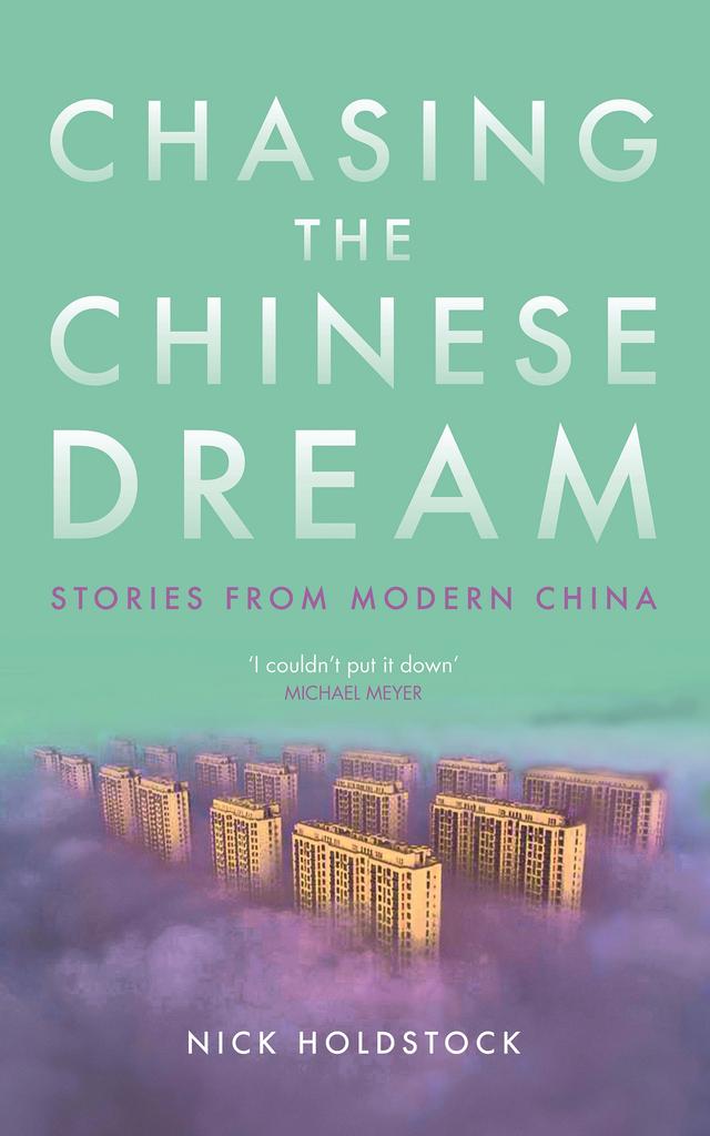 Chasing the Chinese Dream by Nick Holdstock
