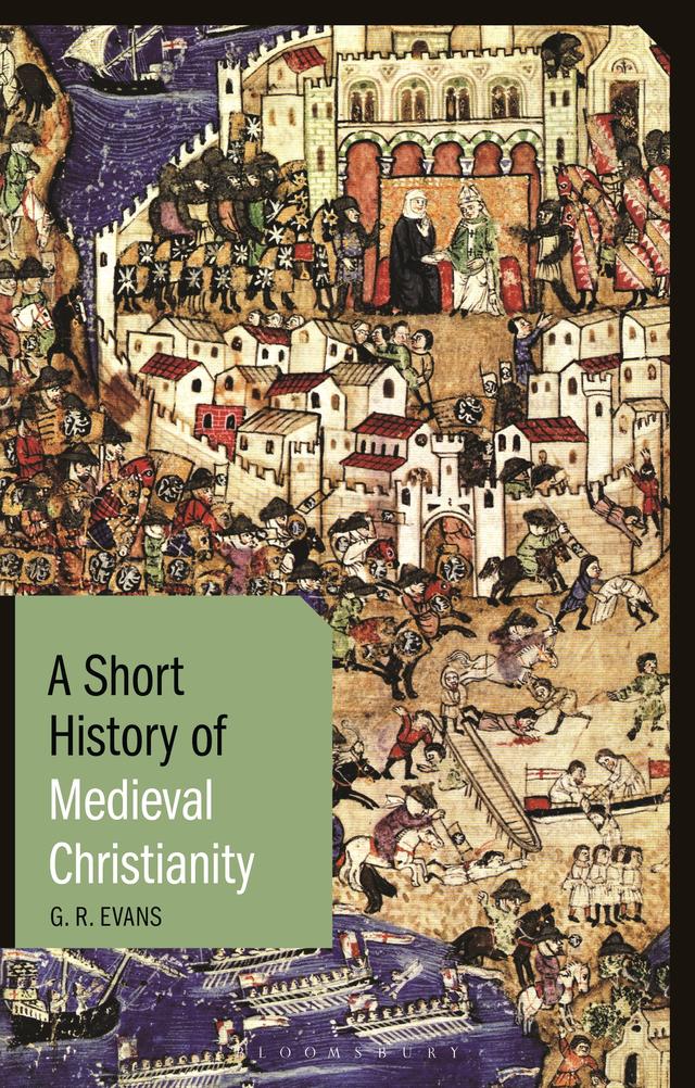 A Short History of Medieval Christianity by G.R. Evans