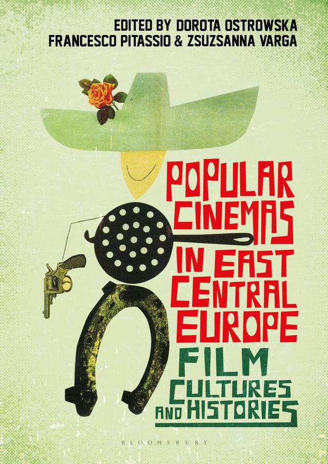 Popular Cinemas in East Central Europe by Dorota Ostrowska, Francesco Pitassio, Zsuzsanna Varga
