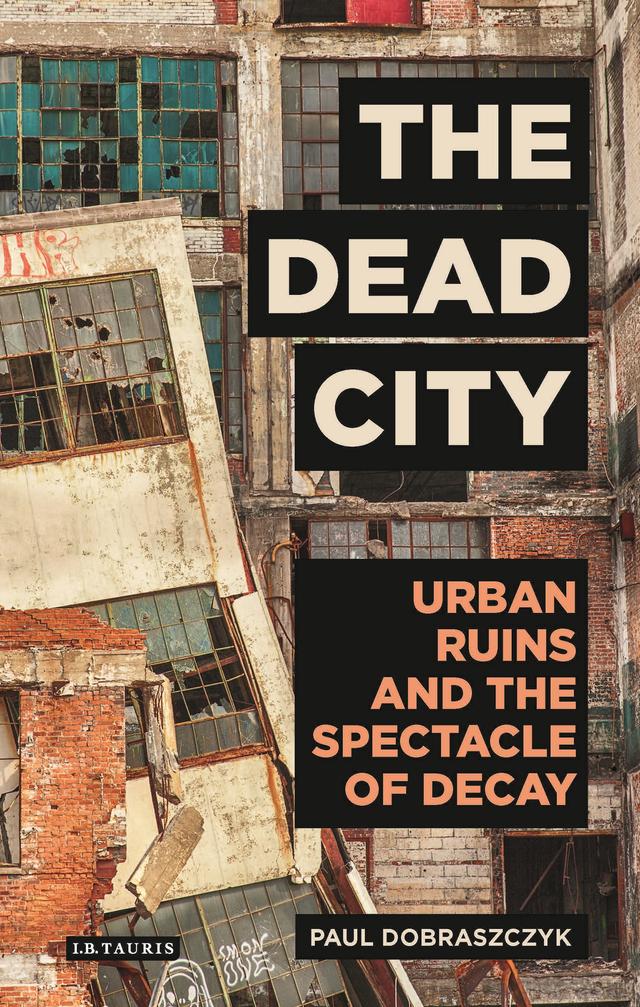 The Dead City by Paul Dobraszczyk
