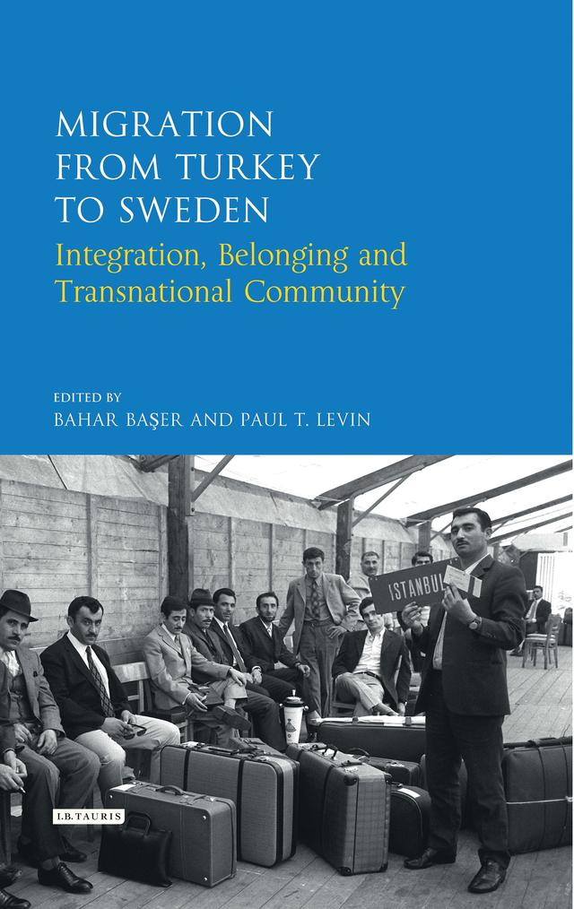 Migration from Turkey to Sweden by Bahar Baser, Paul T. Levin