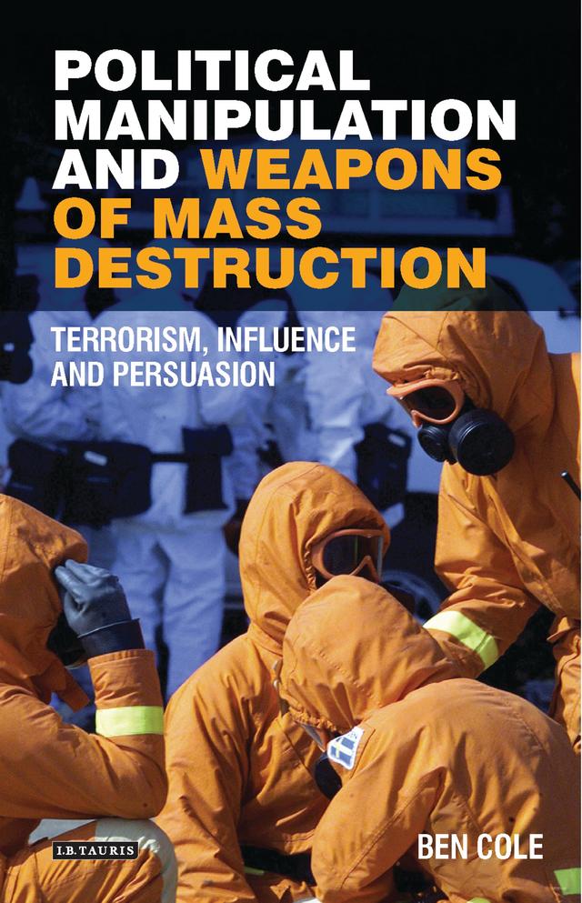 Political Manipulation and Weapons of Mass Destruction by Ben Cole