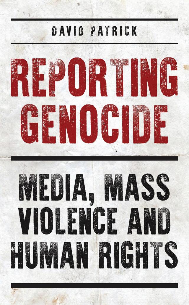 Reporting Genocide by David Patrick