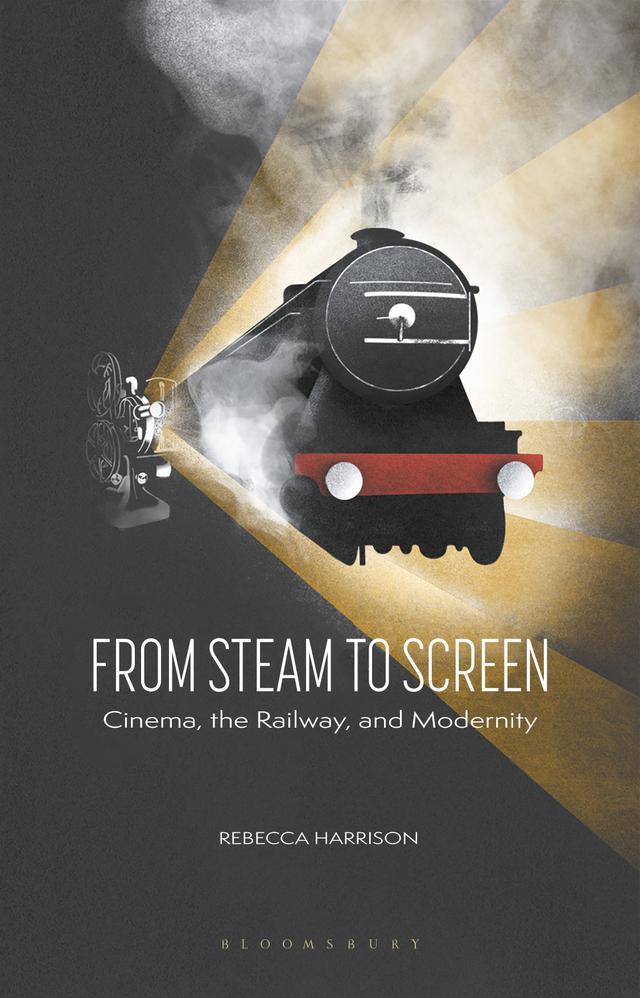 From Steam to Screen by Rebecca Harrison