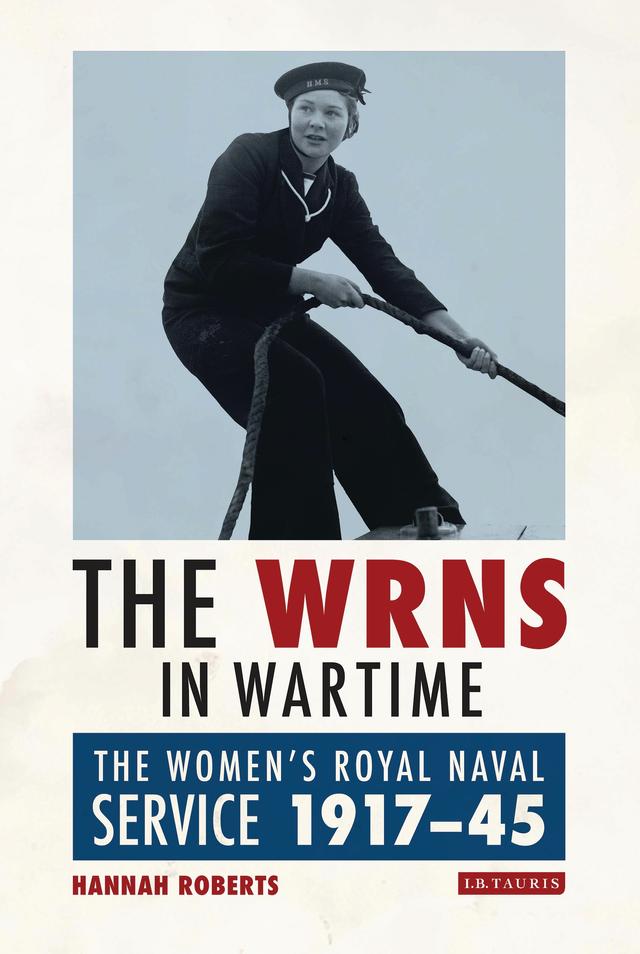 The WRNS in Wartime by Hannah Roberts