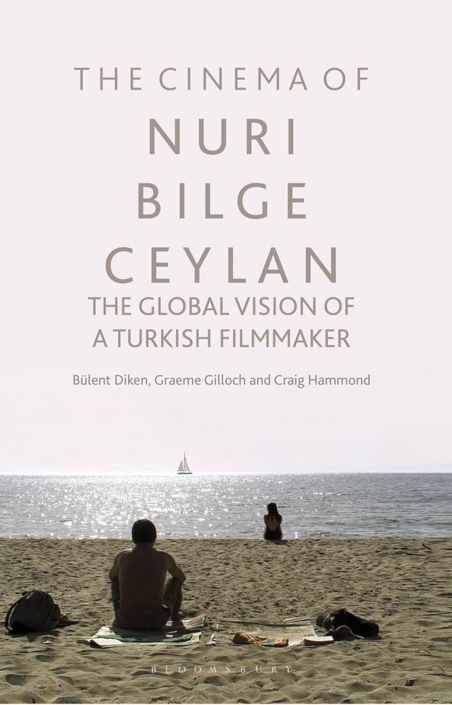The Cinema of Nuri Bilge Ceylan by Bülent Diken, Craig Hammond, Graeme Gilloch