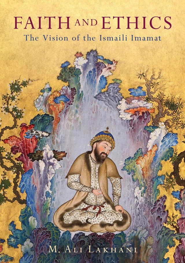 Faith and Ethics by M. Ali Lakhani