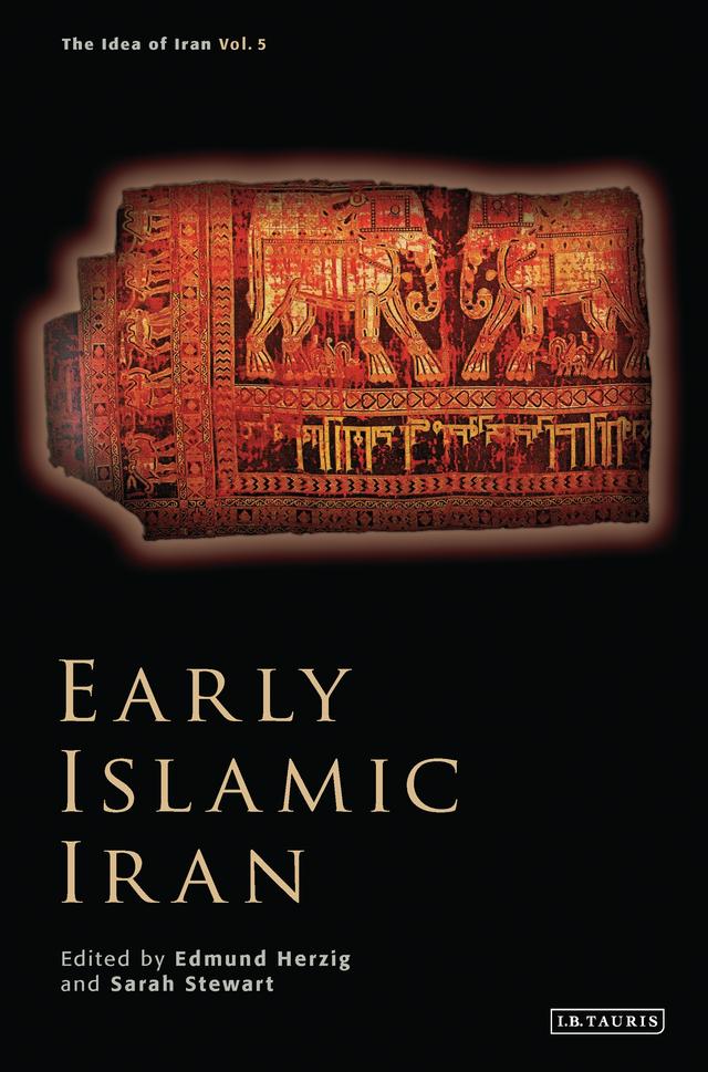 Early Islamic Iran by Edmund Herzig, Sarah Stewart