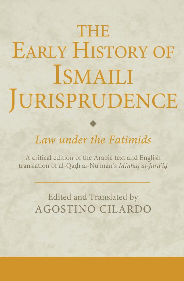 The Early History of Ismaili Jurisprudence by Agostino Cilardo